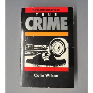 The Mammoth Book of True Crime Colin Wilson Softcover 1988 True Crime Anthology